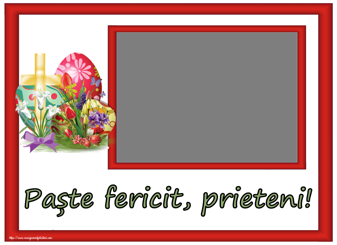 Felicitari personalizate de Paste - Paște fericit, prieteni! - Rama foto