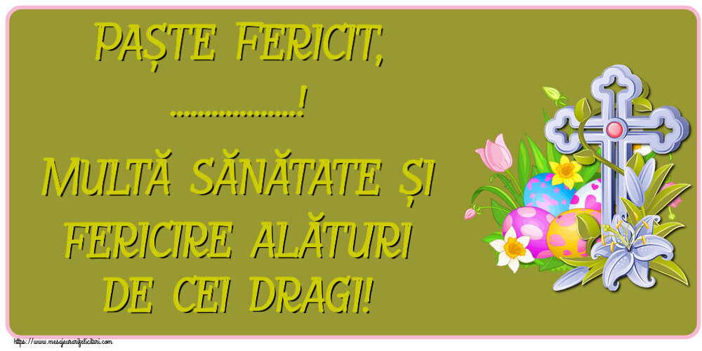 Felicitari personalizate de Paste - Paște Fericit, ...! Multă sănătate și fericire alături de cei dragi! ~ aranjament cu ouă, flori și cruce