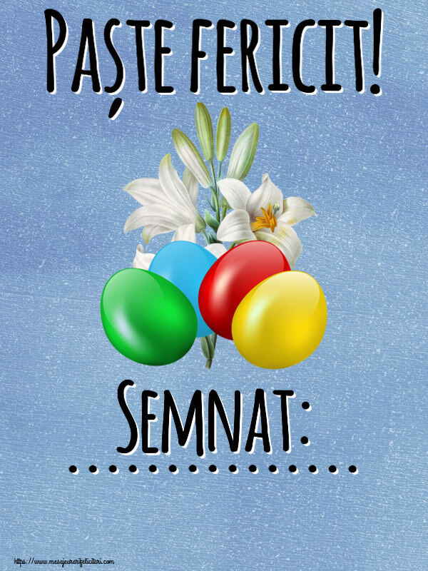 Felicitari personalizate de Paste - Paște fericit! Semnat: ...
