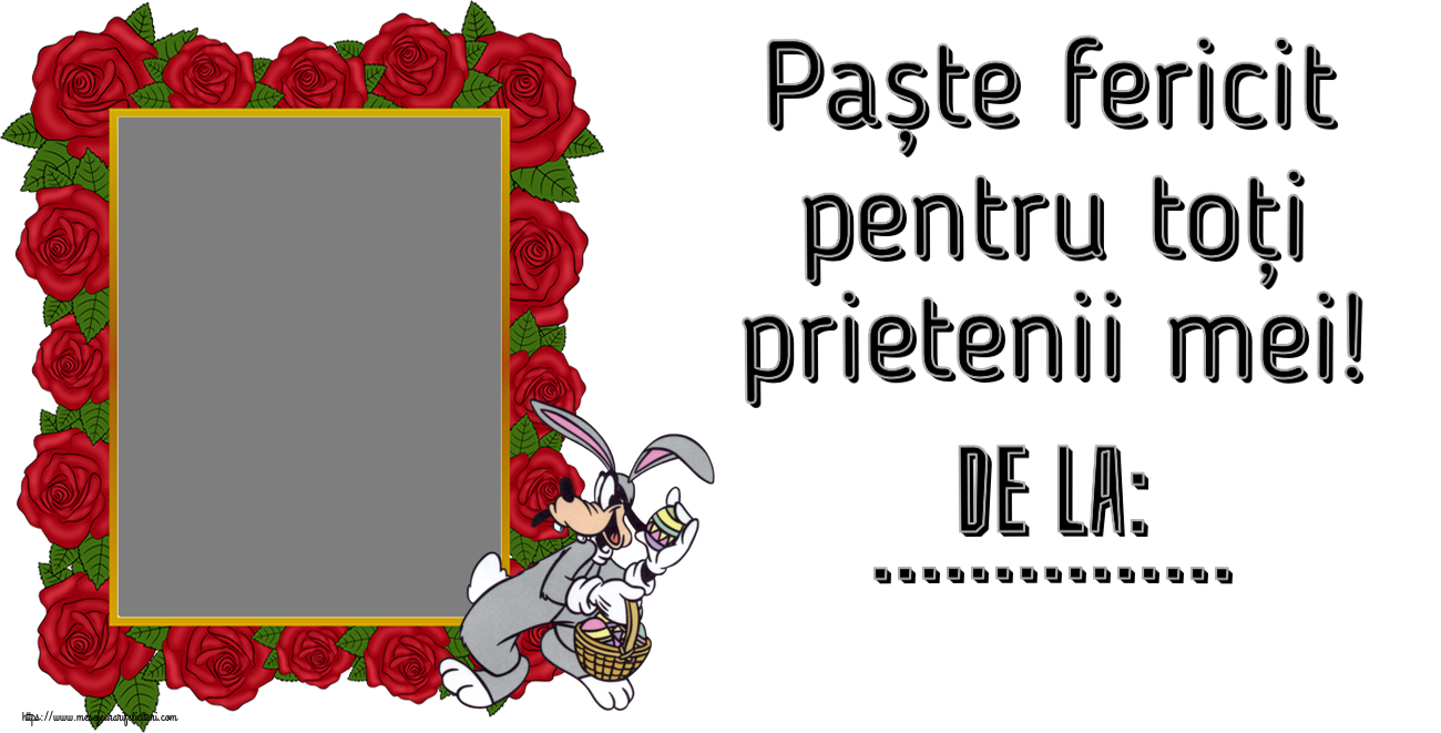 Felicitari personalizate de Paste - Oua & 1 Poza & Ramă Foto | Paște fericit pentru toți prietenii mei! De la: ... - Rama foto