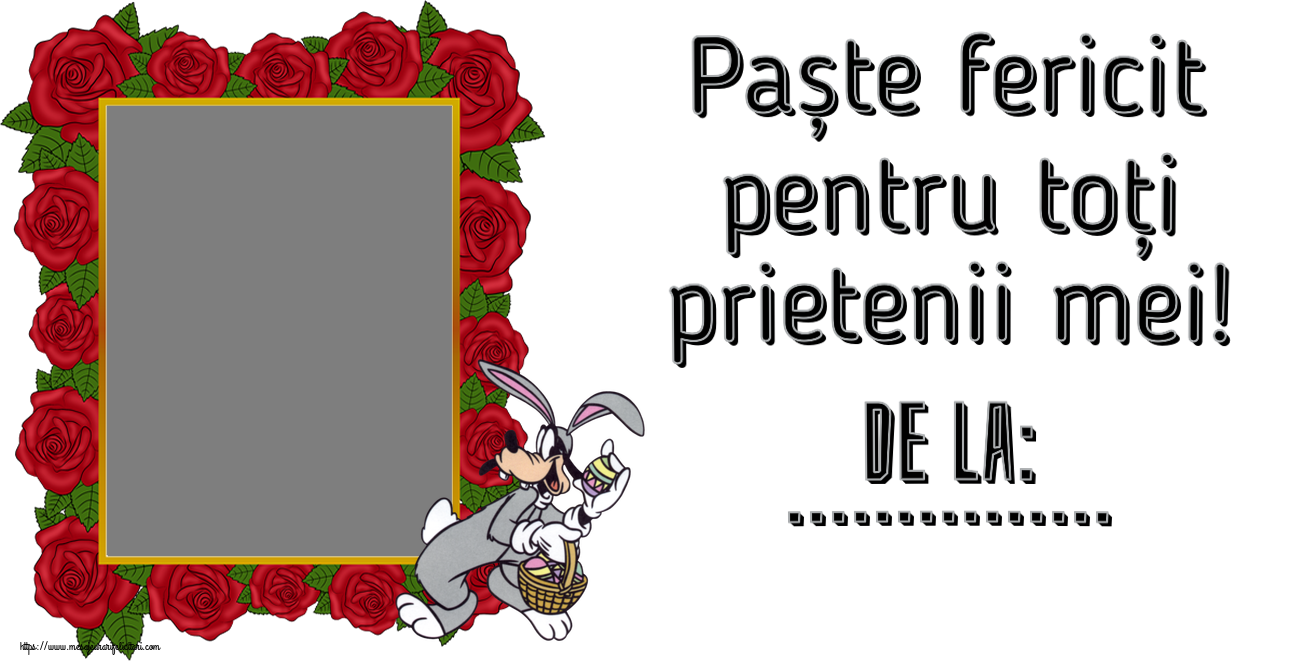 Felicitari personalizate de Paste - Paște fericit pentru toți prietenii mei! De la: ... - Rama foto