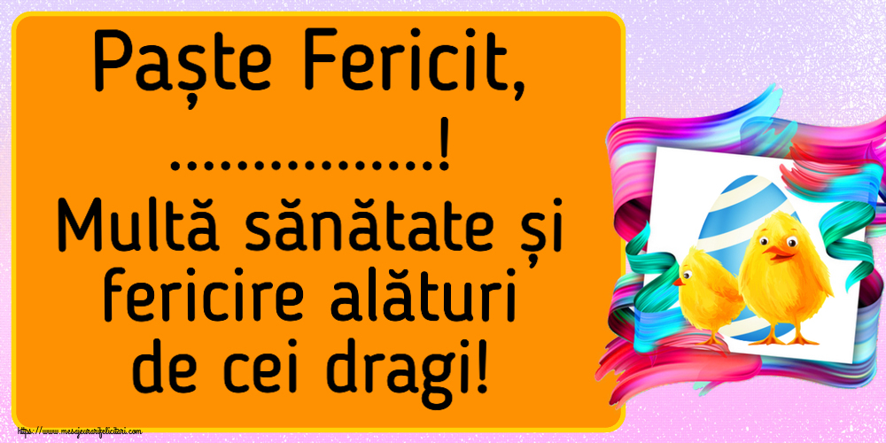 Felicitari personalizate de Paste - Paște Fericit, ...! Multă sănătate și fericire alături de cei dragi! ~ 2 puișori simpatici