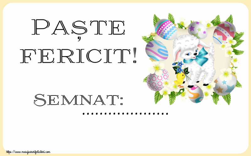 Felicitari personalizate de Paste - Paște fericit! Semnat: ...