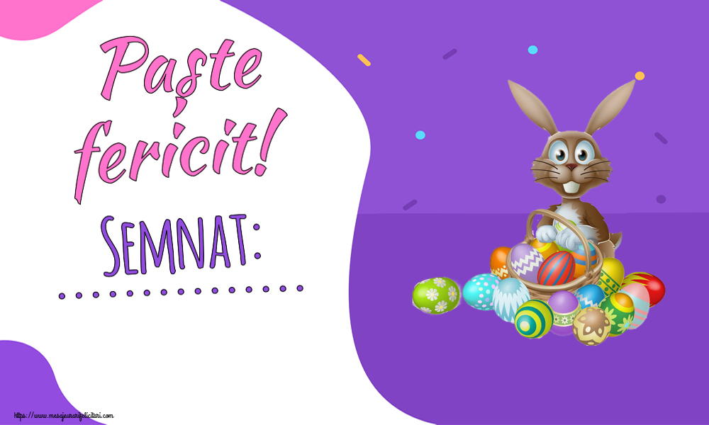 Felicitari personalizate de Paste - Paște fericit! Semnat: ...