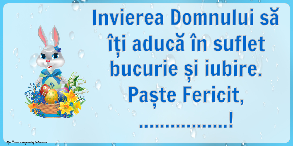Felicitari personalizate de Paste - Iepuras | Invierea Domnului să îți aducă în suflet bucurie și iubire. Paște Fericit, ...!
