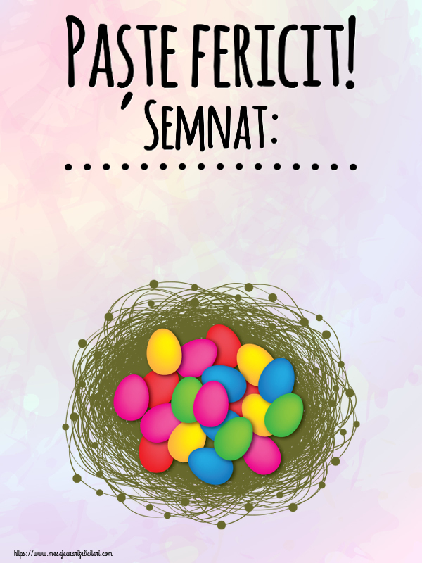 Felicitari personalizate de Paste - Paște fericit! Semnat: ...