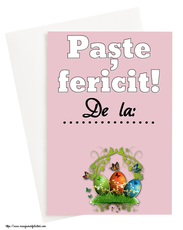Felicitari personalizate de Paste - Paște fericit! De la: ...
