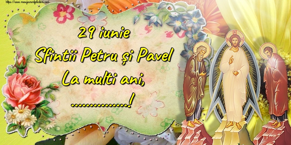 Felicitari personalizate de Sfintii Petru si Pavel - 29 iunie Sfintii Petru și Pavel La multi ani, ...! - Fundal cu sfinții Petru și Pavel și flori