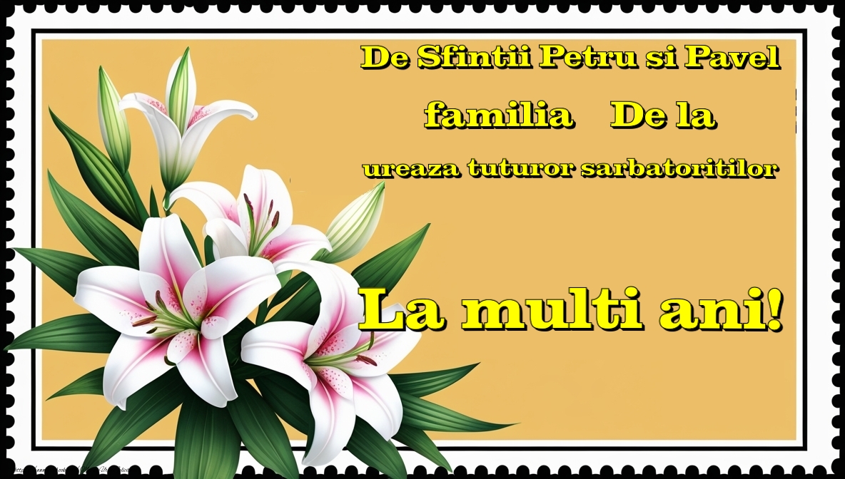 Felicitari personalizate de Sfintii Petru si Pavel - La multi ani de Sfintii Pentru si Pavel de la noi