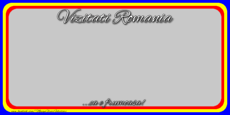 Felicitari personalizate cu poza ta - Vizitati Romania...ca e frumoasa! Ramă foto cu tricolorul potrivită pentru peisaje din Romania