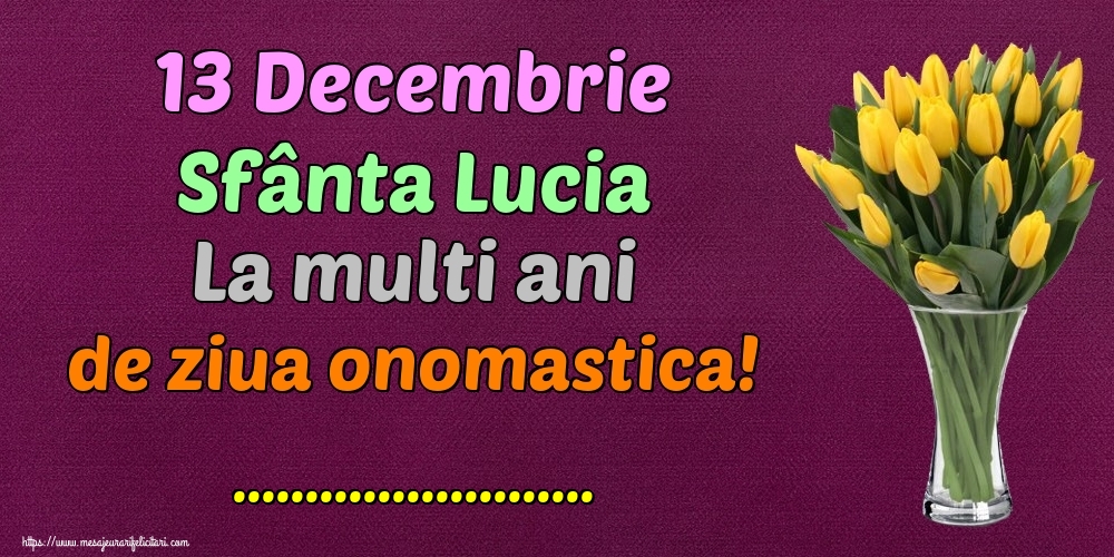 Felicitari personalizate de Sfanta Lucia - Buchete De Flori & Trandafiri | 13 Decembrie Sfânta Lucia La multi ani de ziua onomastica! ...!