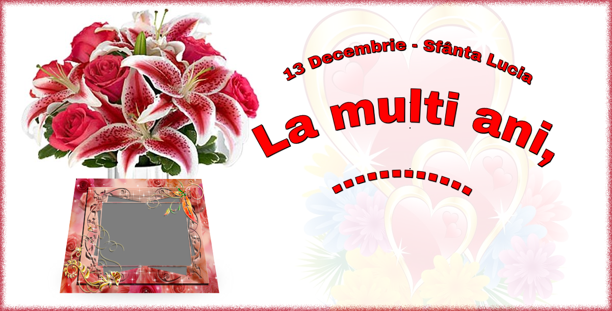 Felicitari personalizate de Sfanta Lucia - 1 Poza & Ramă Foto | 13 Decembrie - Sfânta Lucia La multi ani, ...! - Rama foto