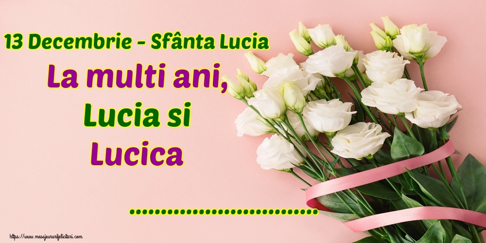 Felicitari personalizate de Sfanta Lucia - 13 Decembrie - Sfânta Lucia La multi ani, Lucia si Lucica ...!