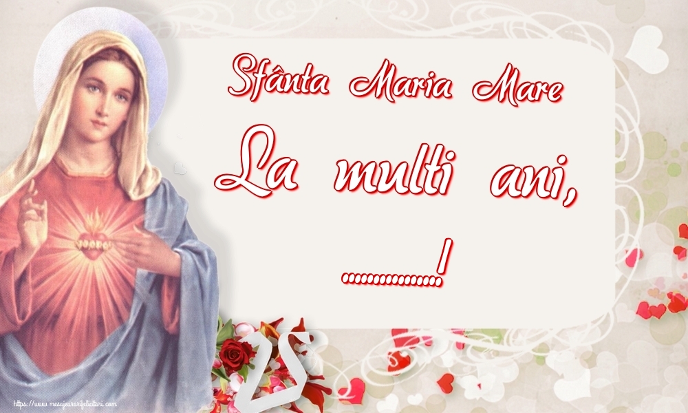 Felicitari personalizate de Sfanta Maria - Sfânta Maria Mare La multi ani, ...!