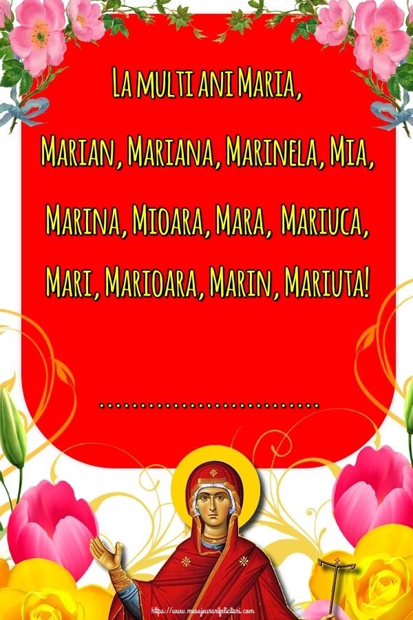 Felicitari personalizate de Sfanta Maria - La multi ani Maria, Marian, Mariana, Marinela, Mia, Marina, Mioara, Mara,  Mariuca, Mari, Marioara, Marin, Mariuta! ...