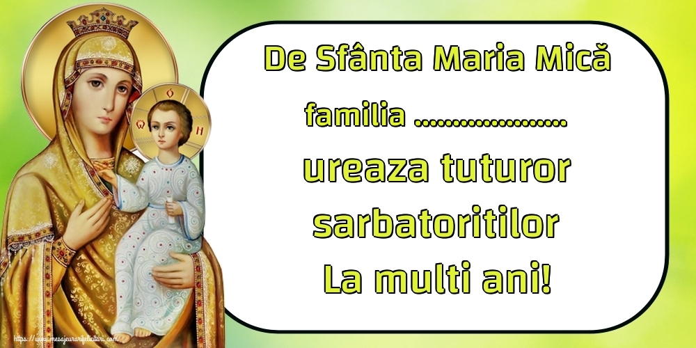 Felicitari personalizate de Sfanta Maria Mica - De Sfânta Maria Mică familia ... ureaza tuturor sarbatoritilor La multi ani!