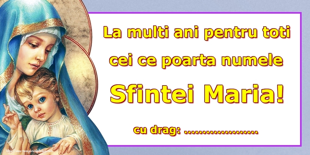 Felicitari personalizate de Sfanta Maria Mica - La multi ani pentru toti cei ce poarta numele Sfintei Maria! ...