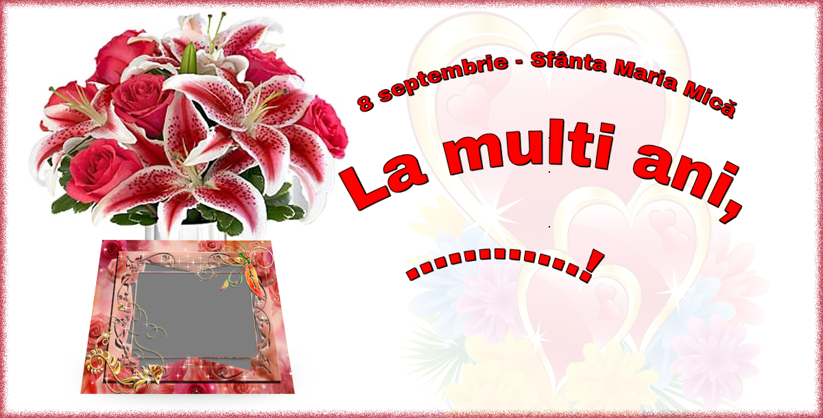 Felicitari personalizate de Sfanta Maria Mica - 8 septembrie - Sfânta Maria Mică La multi ani, ...! - Rama foto