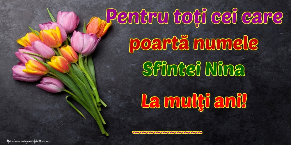 Felicitari personalizate de Sfanta Nina - Pentru toți cei care poartă numele Sfintei Nina La mulţi ani! ... - Buchet de lalele multicolore