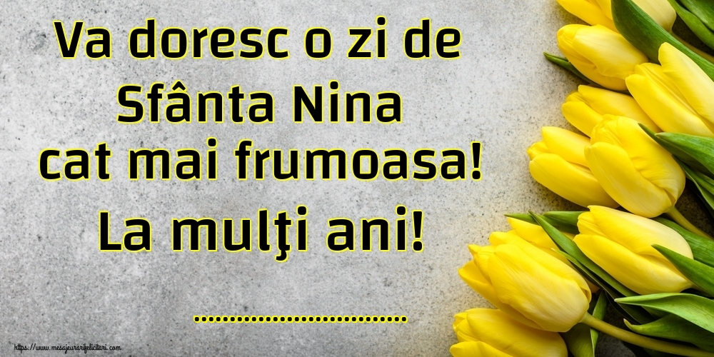 Felicitari personalizate de Sfanta Nina - Va doresc o zi de Sfânta Nina cat mai frumoasa! La mulţi ani! ...