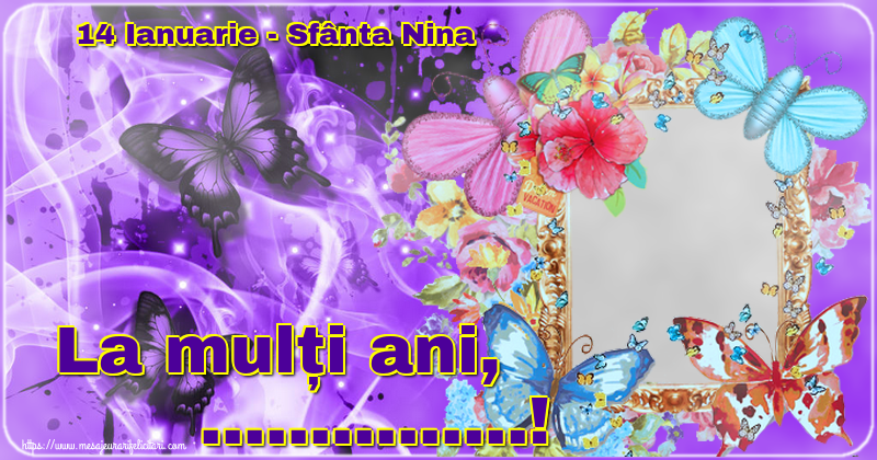 Felicitari personalizate de Sfanta Nina - 14 Ianuarie - Sfânta Nina La mulți ani, ...! - Ramă foto cu fori si fundal cu flori