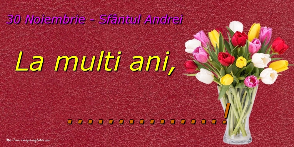 Felicitari personalizate de Sfantul Andrei - 30 Noiembrie - Sfântul Andrei La multi ani, ...!