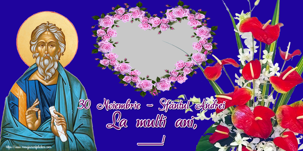 Felicitari personalizate de Sfantul Andrei - 30 Noiembrie - Sfântul Andrei La multi ani, ...! - Rama foto