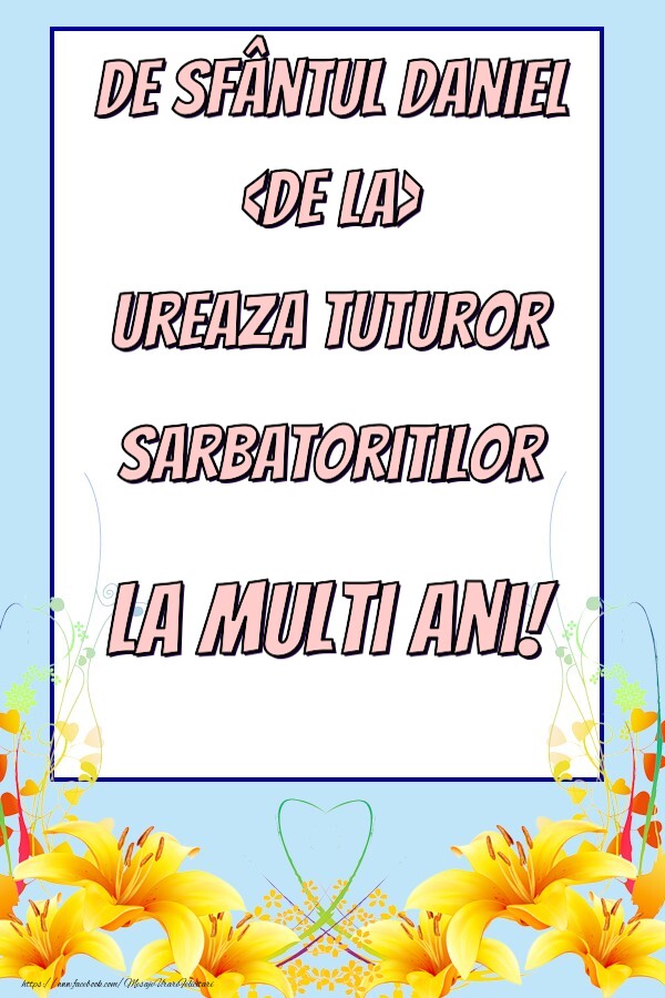 Felicitari personalizate de Sfantul Daniel - Felicitare personalizată de Sfântul Daniel