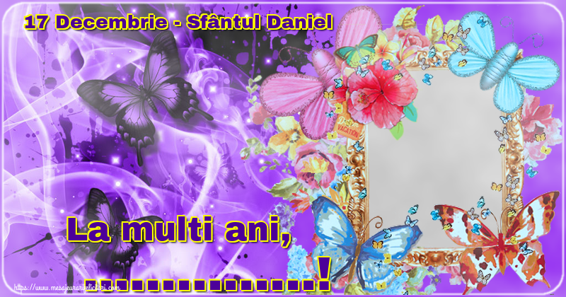 Felicitari personalizate de Sfantul Daniel - 1 Poza & Ramă Foto | 17 Decembrie - Sfântul Daniel La multi ani, ...! - Rama foto