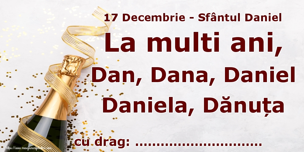 Felicitari personalizate de Sfantul Daniel - 17 Decembrie - Sfântul Daniel La multi ani, Dan, Dana, Daniel Daniela, Dănuța ...!