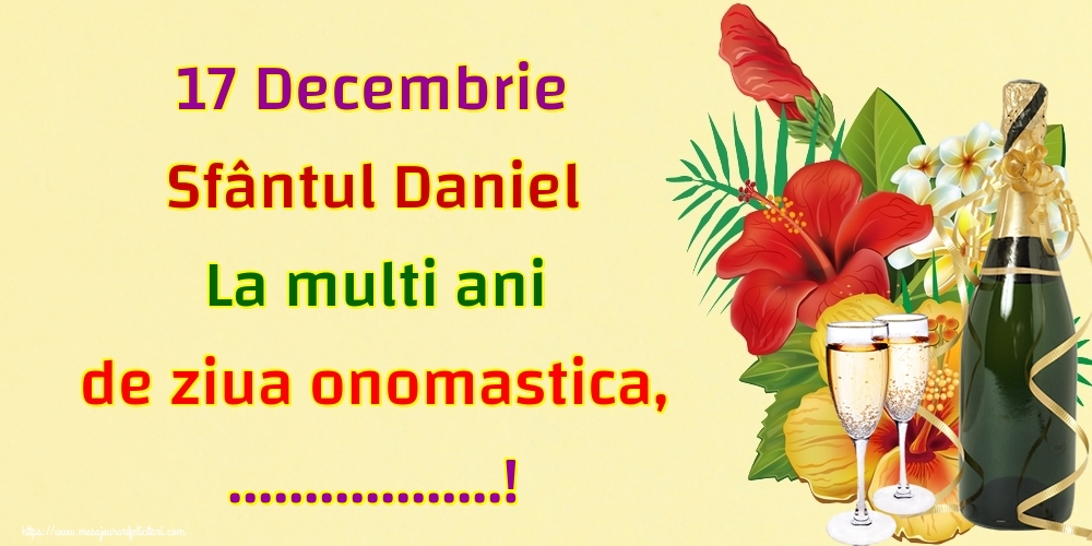 Felicitari personalizate de Sfantul Daniel - 17 Decembrie Sfântul Daniel La multi ani de ziua onomastica, ...!
