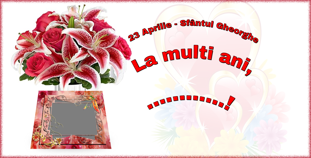 Felicitari personalizate de Sfantul Gheorghe - 23 Aprilie - Sfântul Gheorghe La multi ani, ...! - Personalizeaza cu poza ta de profil facebook