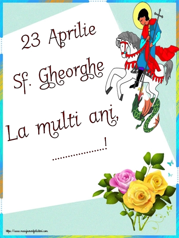 Felicitari personalizate de Sfantul Gheorghe - 23 Aprilie Sf. Gheorghe La multi ani, ...! ~ trei trandafiri