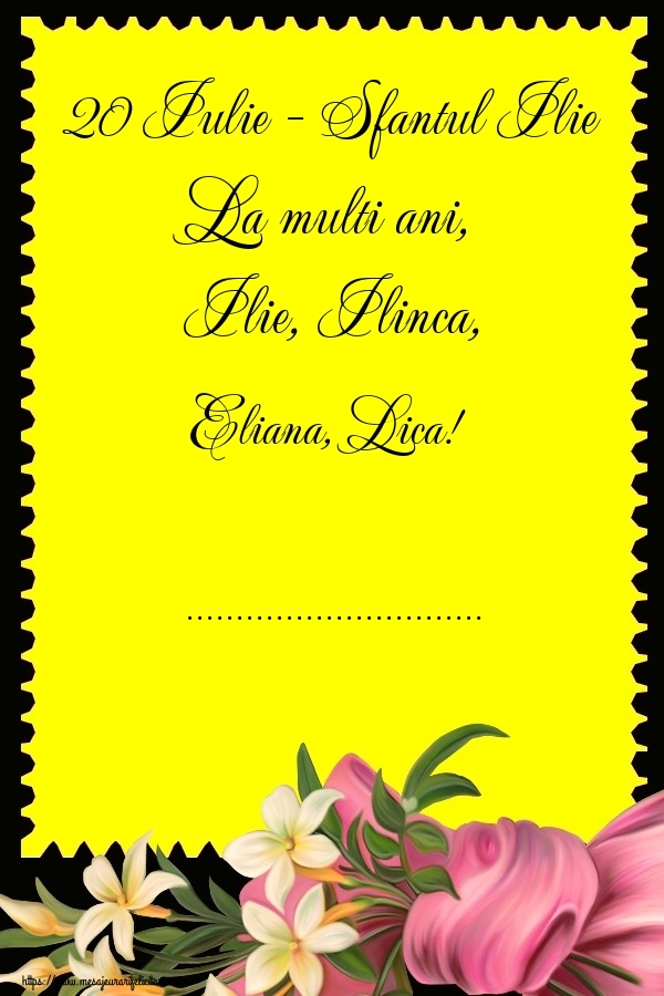 Felicitari personalizate de Sfantul Ilie - Flori | 20 Iulie - Sfantul Ilie La multi ani, Ilie, Ilinca, Eliana, Lica! ...