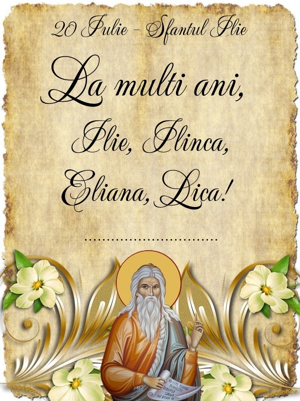 Felicitari personalizate de Sfantul Ilie - 20 Iulie - Sfantul Ilie La multi ani, Ilie, Ilinca, Eliana, Lica! ...