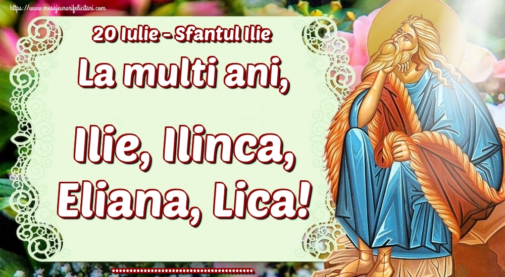 Felicitari personalizate de Sfantul Ilie - 20 Iulie - Sfantul Ilie La multi ani, Ilie, Ilinca, Eliana, Lica! ...