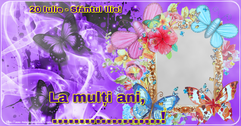 Felicitari personalizate de Sfantul Ilie - 20 Iulie - Sfântul Ilie! La mulți ani, ...! - Personalizeaza cu poza ta de profil facebook