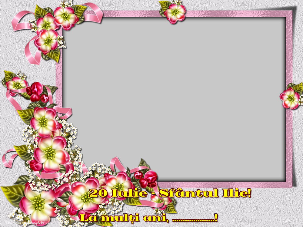 Felicitari personalizate de Sfantul Ilie - 20 Iulie - Sfântul Ilie! La mulți ani, ...! - Rama foto