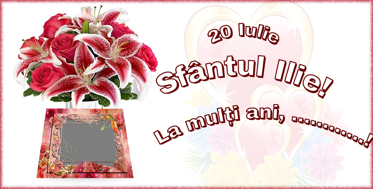 Felicitari personalizate de Sfantul Ilie - 1 Poza & Ramă Foto | 20 Iulie Sfântul Ilie! La mulți ani, ...! - Personalizeaza cu poza ta de profil facebook