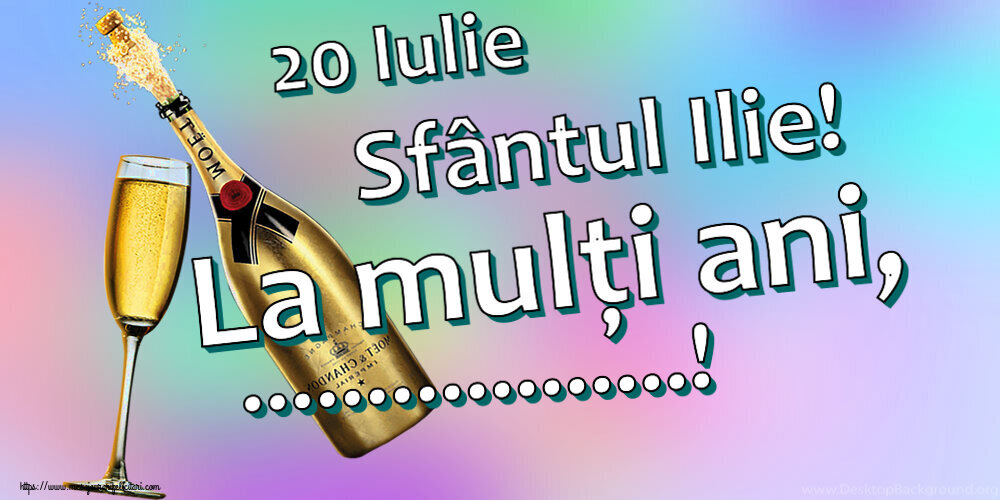 Felicitari personalizate de Sfantul Ilie - 20 Iulie Sfântul Ilie! La mulți ani, ...!