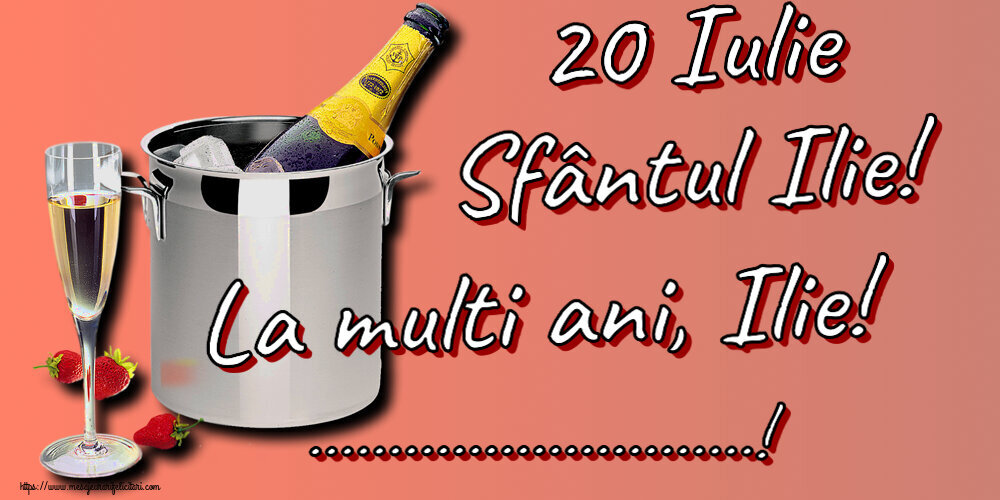 Felicitari personalizate de Sfantul Ilie - 20 Iulie Sfântul Ilie! La multi ani, Ilie! ...!