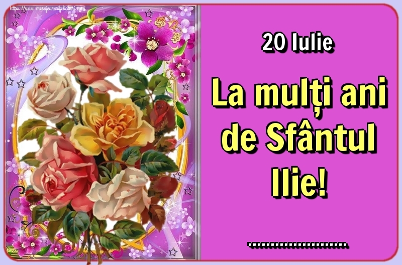 Felicitari personalizate de Sfantul Ilie - 20 Iulie La mulți ani de Sfântul Ilie! ...