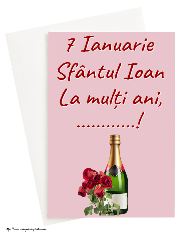 Felicitari personalizate de Sfantul Ioan - 7 Ianuarie Sfântul Ioan La mulți ani, ...!