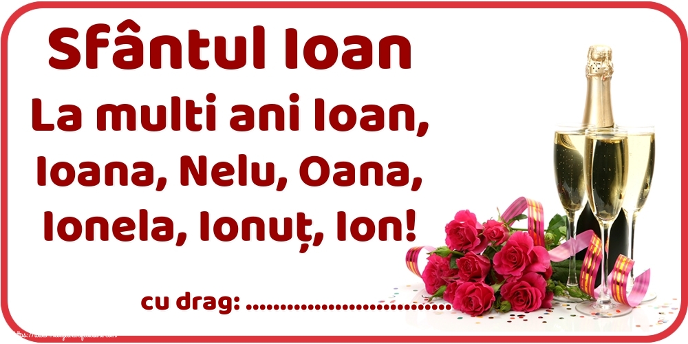 Felicitari personalizate de Sfantul Ioan - Sfântul Ioan La multi ani Ioan, Ioana, Nelu, Oana, Ionela, Ionuț, Ion! ...