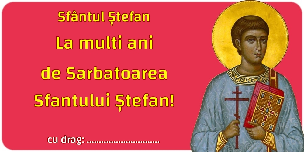 Felicitari personalizate de Sfantul Stefan - Sfântul Ștefan La multi ani de Sarbatoarea Sfantului Ștefan! ... - Sfantul Stefan pe fundal roșu