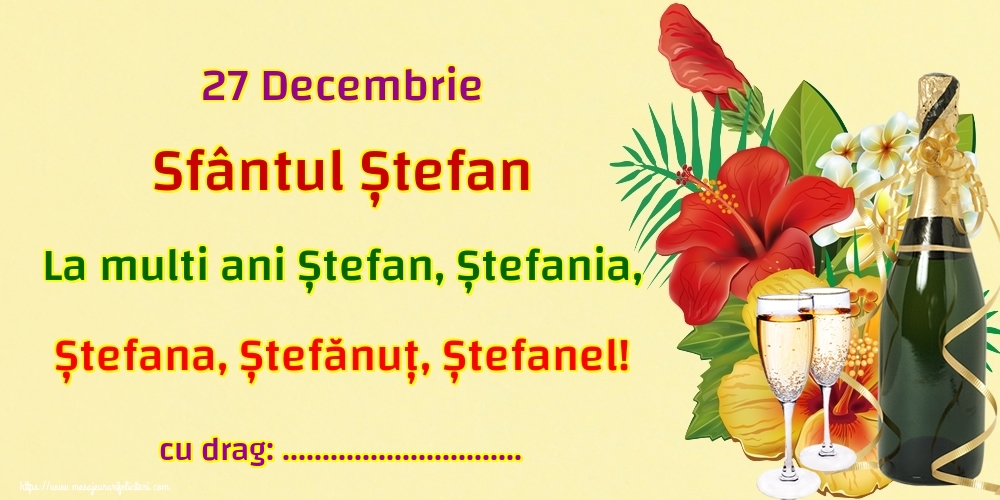 Felicitari personalizate de Sfantul Stefan - 27 Decembrie Sfântul Ștefan La multi ani Ștefan, Ștefania, Ștefana, Ștefănuț, Ștefanel! ...