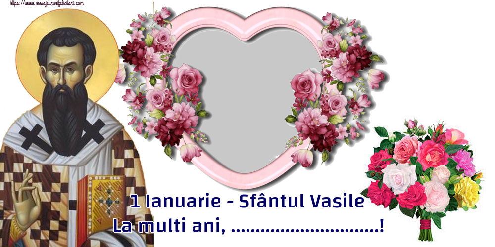 Felicitari personalizate de Sfantul Vasile - 1 Ianuarie - Sfântul Vasile La multi ani, ...! - Rama foto inimioara cu flori