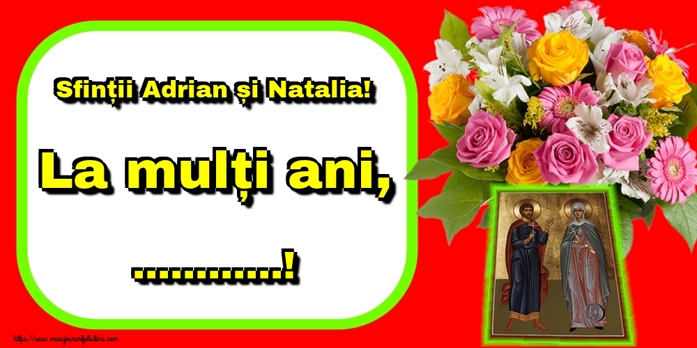 Felicitari personalizate de Sfintii Adrian si Natalia - Sfinții Adrian și Natalia! La mulți ani, ...!