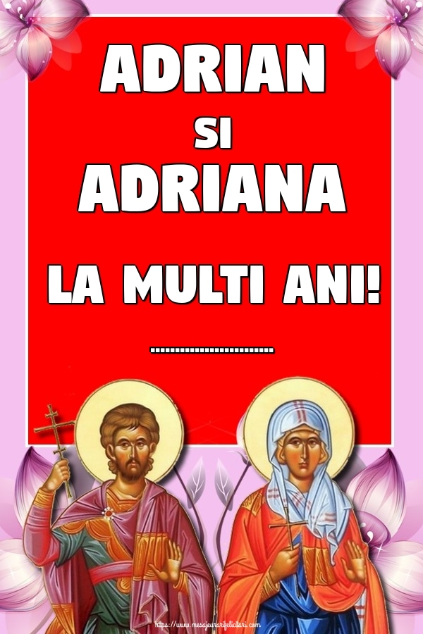 Felicitari personalizate de Sfintii Adrian si Natalia - Adrian si Adriana La multi ani! ...