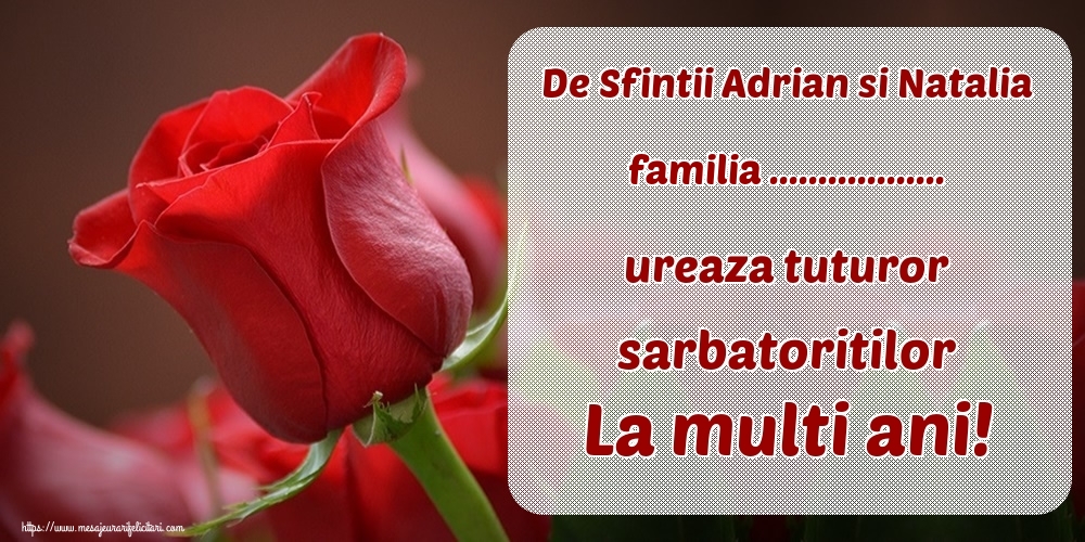 Felicitari personalizate de Sfintii Adrian si Natalia - De Sfintii Adrian si Natalia familia ... ureaza tuturor sarbatoritilor La multi ani!
